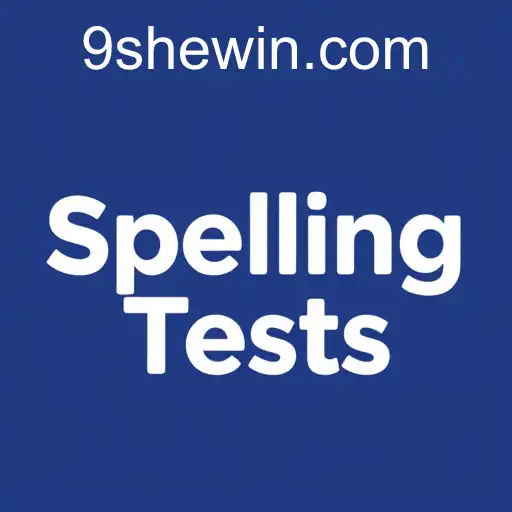 Exploring the Exciting World of 'Spelling Tests' on Shewin